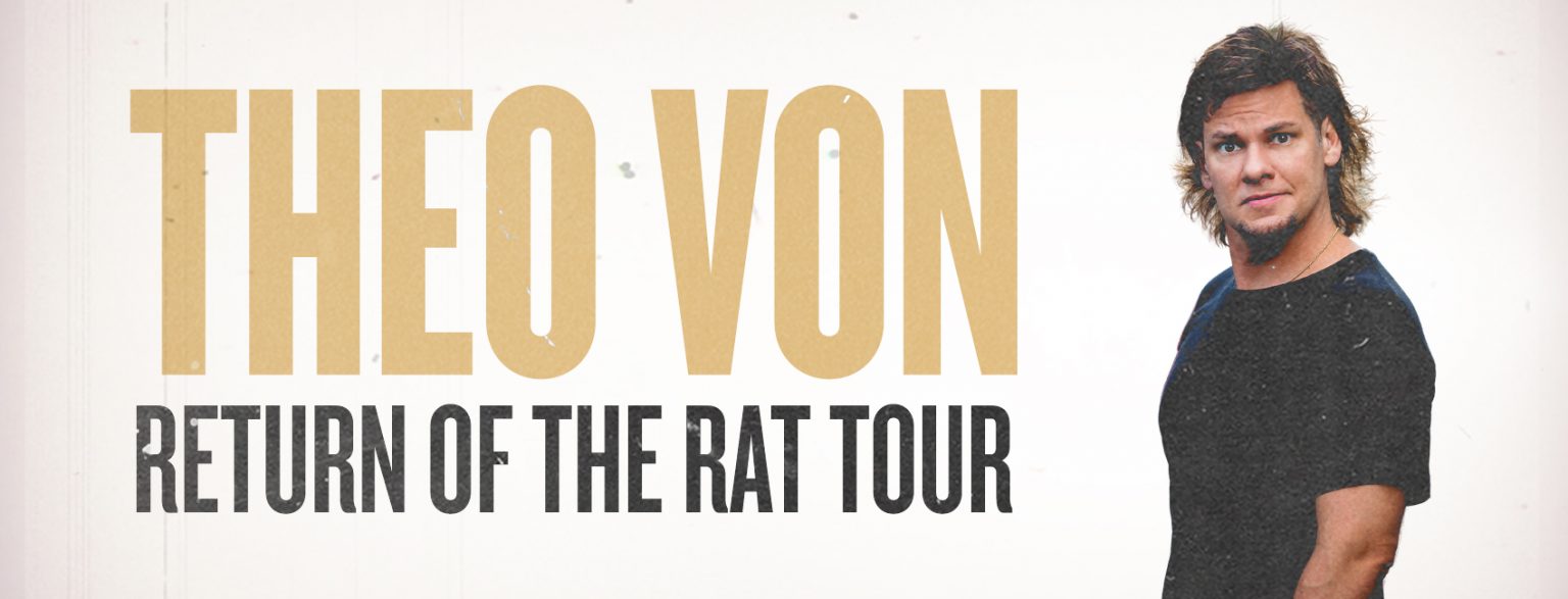 Theo Von Return of the Rat Tour The Hobby Center